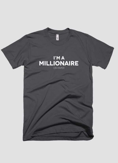 I m a millionaire on paper T-shirt - Babybyrds